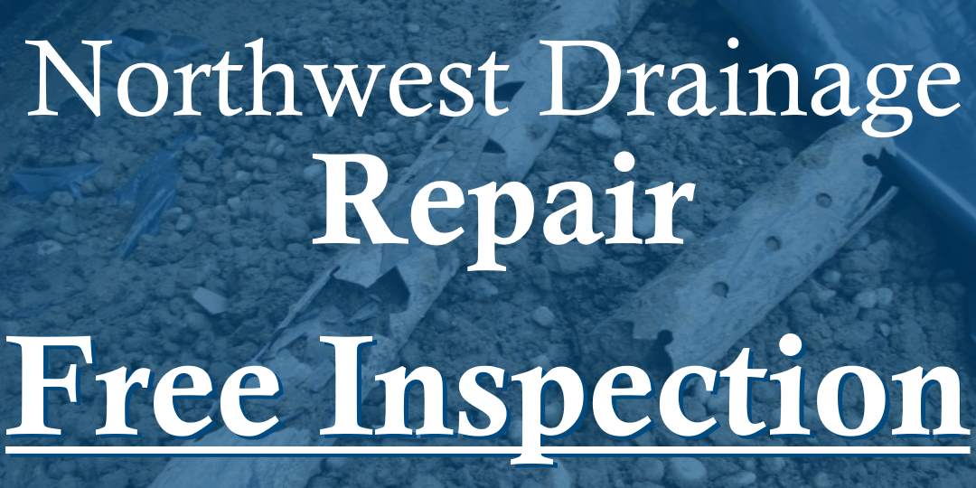 Northwest drainage repair and installation - Bothell, Woodinville and Kenmore