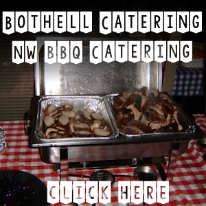 Bothell Catering - NW BBQ Catering - Bothell Best Caterer